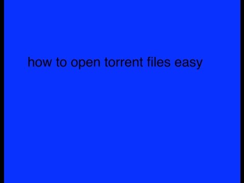 how to open torrented files