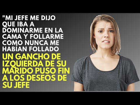 Un Gancho De Izquierda Cambió Los Planes Del Jefe De Mi Esposa. Bueno, Mi Ex-Mujer || Esposa Infiel