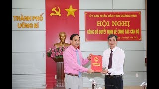 Công bố, trao quyết định của UBND tỉnh Quảng Ninh phê chuẩn kết quả bầu bổ sung chức vụ Phó Chủ tịch UBND TP Uông Bí khóa XIX, nhiệm kỳ 2016-2021