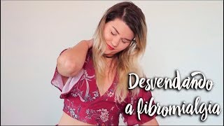 Desvendando a fibromialgia