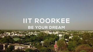IIT Roorkee - Be Your Dream  Campus Tour 2018  IIT
