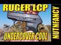 Ruger LCP pistol:  Undercover Cool