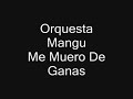 mangu me muero de ganas