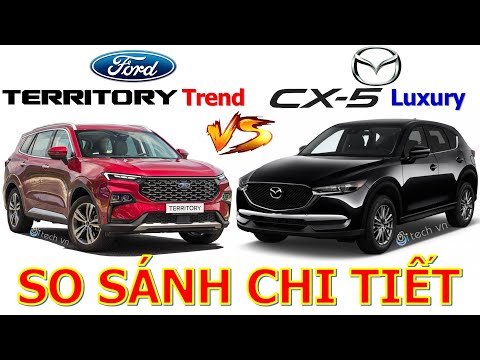[NEW] So sánh Ford Territory Trend và Mazda CX-5 Luxury | Ford Territory 2022 vs Mazda CX-5 2021