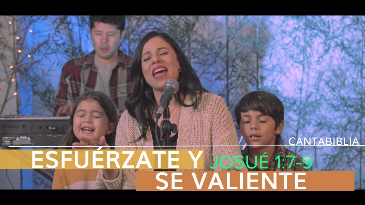 CantaBiblia// 02 - Esfuérzate y se valiente | Josué 1:9