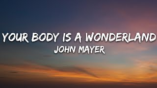 John Mayer - Your Body Is a Wonderland (Lyrics)
