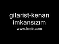 forumtr frmtr gitarist-kenan imkansızım