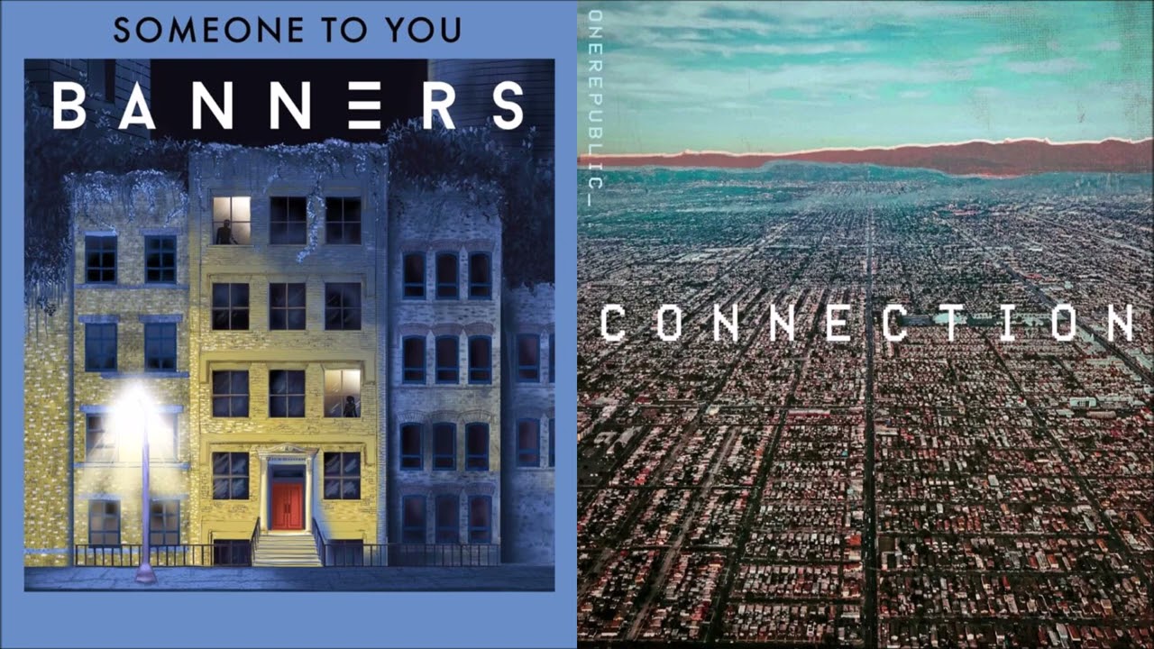 Connection to You (mashup) - BANNERS + OneRepublic