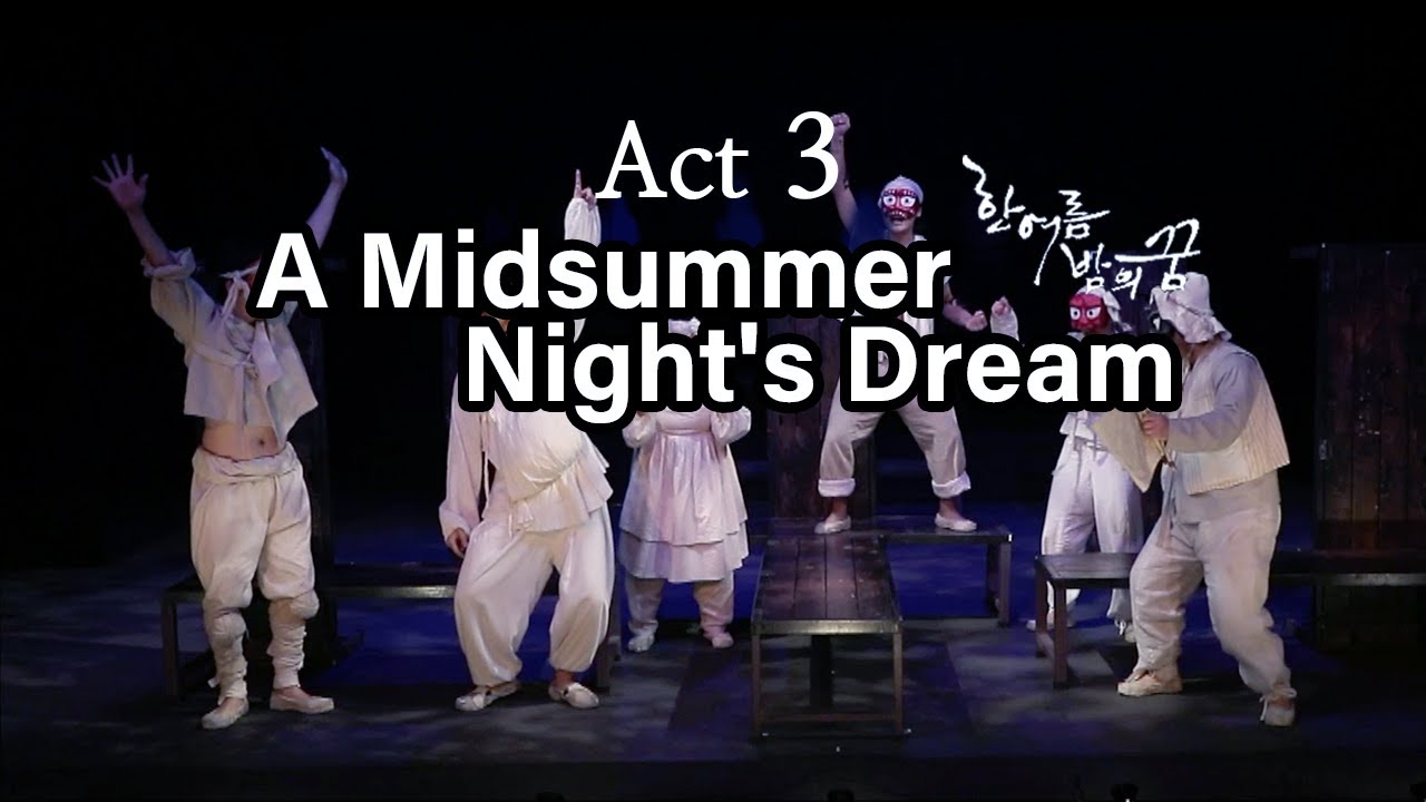 [ENJOY K-ARTs] Midsummer Night's Dream_ Act-3 (sadari)