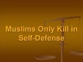 Muslims only kill in self-defense (Games Muslims play VII)