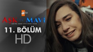 Aşk ve Mavi 11 Bölüm - atv