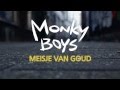 Monky Boys Meisje Van Goud Official Music Video and Lyrics