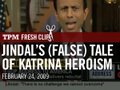 Bobby Jindal's (False) Tale of Katrina Heroism