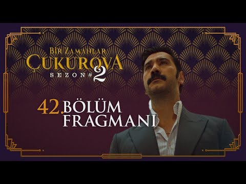 Bir Zamanlar Çukurova 42. Bölüm Fragmanı                                                                                                                                                                                                                  