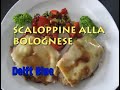 Veal Scallopini alla Bolognese