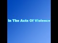 In The Acts Of Violence