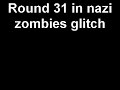 Round 31 In Glitch Nazi Zombies Verruct