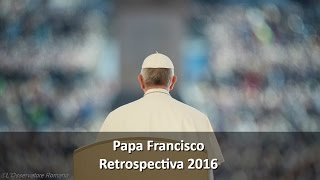 Retrospectiva 2016: O ano do Papa Francisco