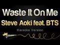 Steve Aoki Feat. BTS - Waste It On Me (Karaoke Ver