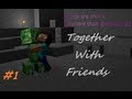 Minecraft | Together with Friends! #1: Clifford's Insight