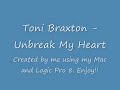 Toni Braxton - Unbreak my Heart