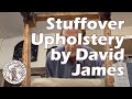Stuffover Upholstery presented by David James