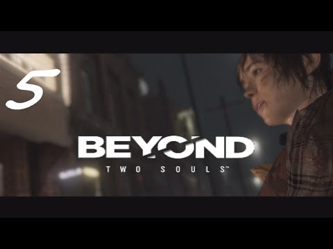 Beyond Two Souls Episode 5 - Crazy Train