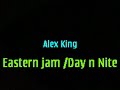 Alex King - Eastern Jam / Day N Nite