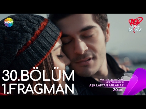Aşk Laftan Anlamaz 30.Bölüm 1.Fragmanı                                                                                                                                                                                                                    