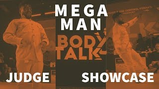 Megaman – BODY TALK 2019 JUDGE SHOWCASE