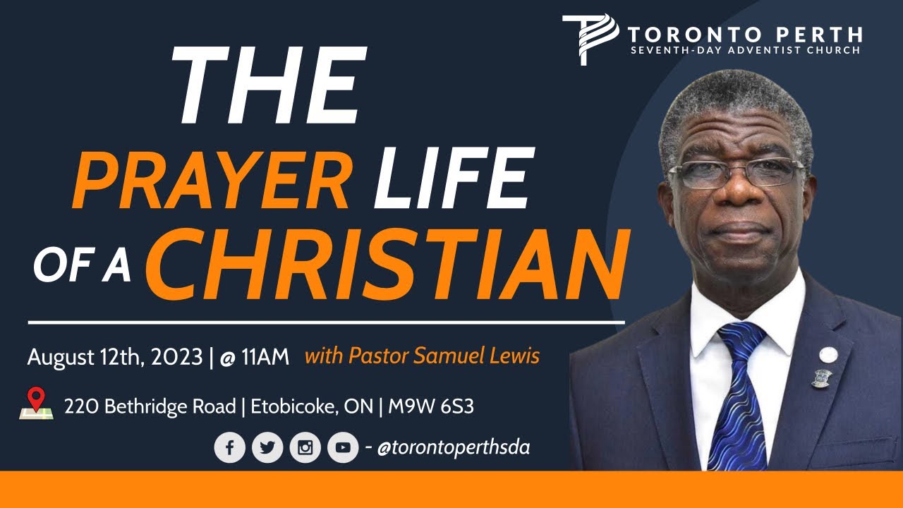 Saturday, August 12, 2023 | Pastor Samuel Lewis | The  Prayer Life Of A Christian