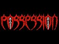 POSSESSION - Opening A Doorway Into Occult