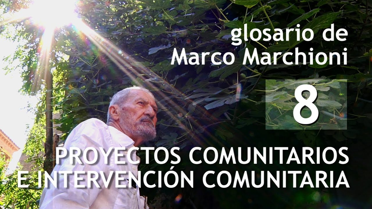Glosario de Marco Marchioni 8: Proyectos comunitarios e intervención comunitaria