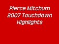Pierce Mitchum '07 Touchdown Highlights
