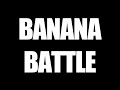 Bananabattlefinal1.mov