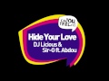 Dj Licious & Sir-G Hide Your Love Video and Lyrics