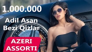 Adil Asan - Bezi Qizlar 2014