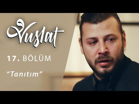 Vuslat 17. Bölüm Fragmanı                                                                                                                                                                                                                                 