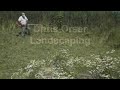 Clearing Land; Chris Orser Landscaping