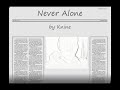 \"Never Alone\" by Knine \"Never Alone\" by Knine