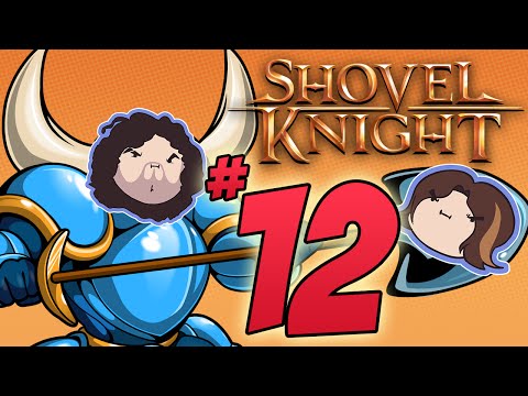 Shovel Knight: Be Careful - PART 12 - Game Grumps