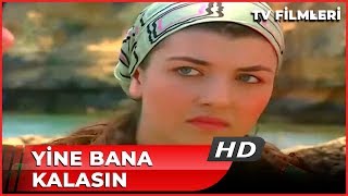 Yine Bana Kalasın - Kanal 7 TV Filmi