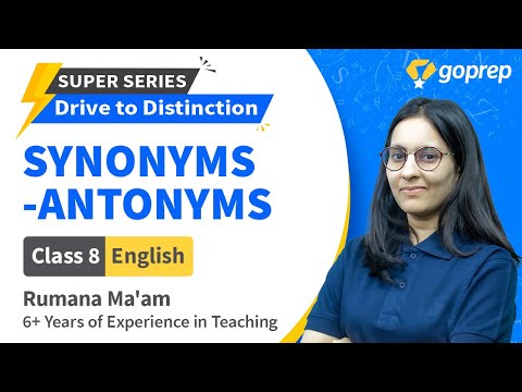 Synonyms and Antonyms | Class 8 English | Rumana Mam | Super Series | Goprep