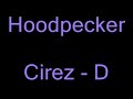 hoodpecker - Cirez D hoodpecker - Cirez D