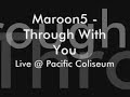 Maroon5 - Through With You (Live) @ Pacific Coliseum