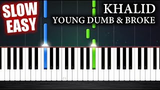 Khalid - Young Dumb & Broke - SLOW EASY Piano 