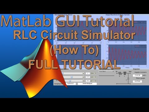 video of how to make the GUI of RLC Simulator in MatLab
