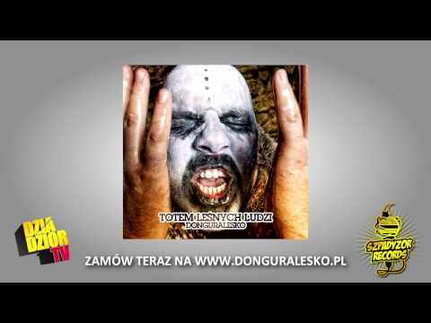 04. donGURALesko - BETONOWE LASY MOKNĄ (TOTEM LEŚNYCH LUDZI)