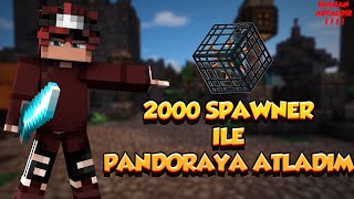 2000 Spawner İle Pandoraya Girdim Risk Budur ! - 