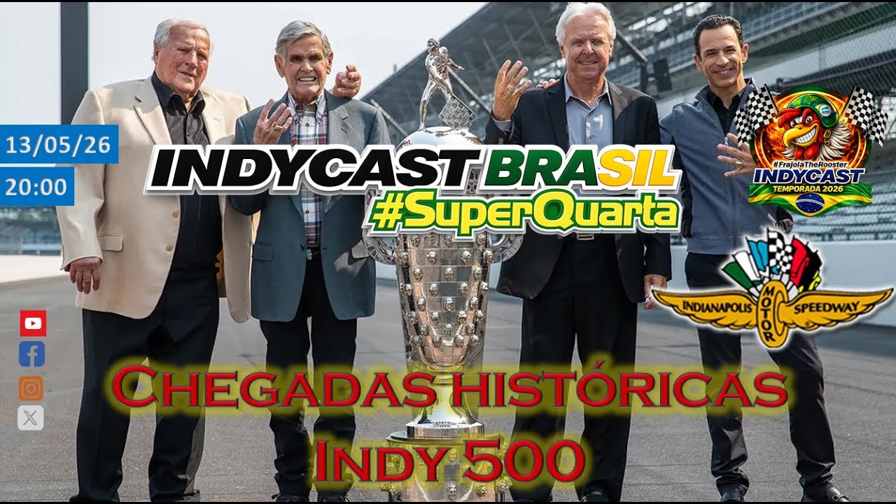 IndyCast Brasil #SuperQuarta #Indy500 #Indy - as chegadas incríveis das 500 milhas de Indianápolis